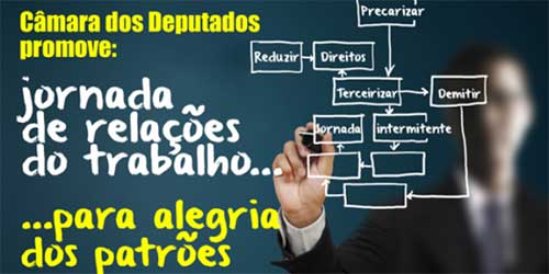 Deputados e ministros do TST se unem contra os direitos trabalhistas